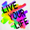 Live your life Quote