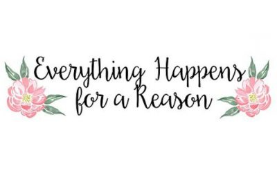 Is it true that everything happens for a reason?